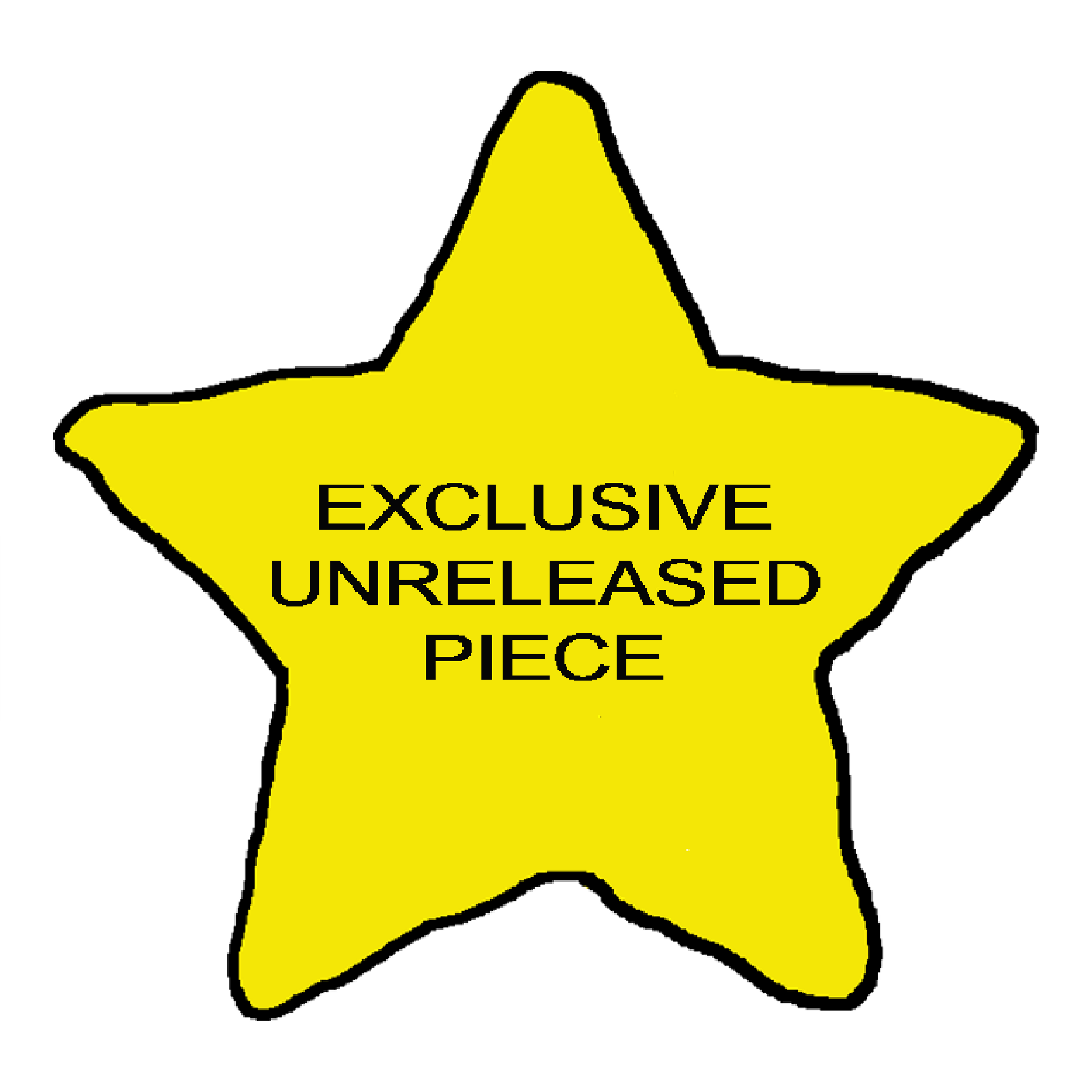 EXCLUSIVE UNRELEASED PIECE