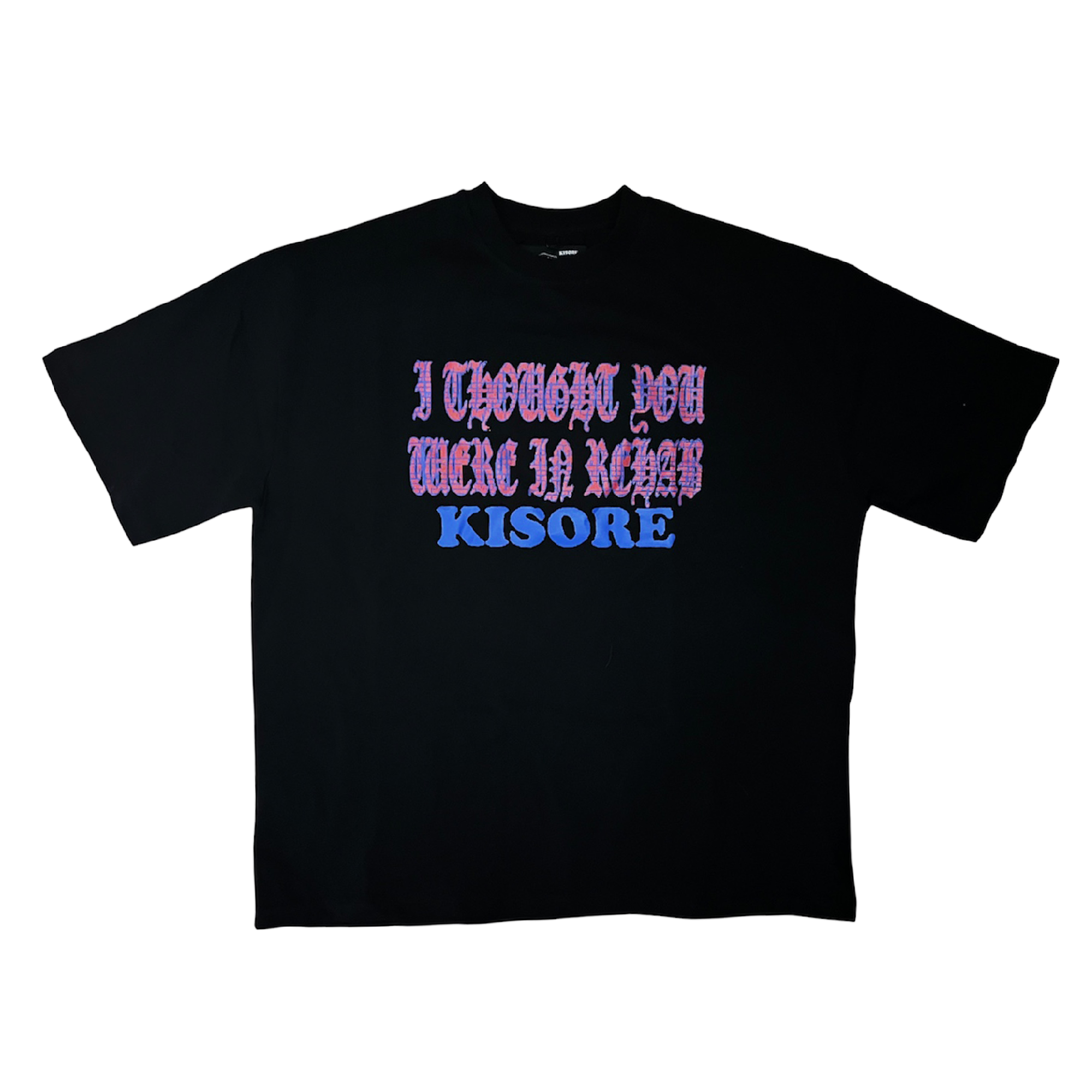 I THOUGHT YOU WERE IN REHAB TEE